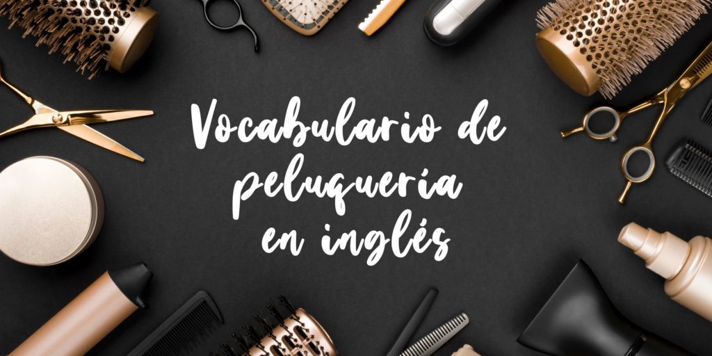 vocabulario de peluquería en inglés